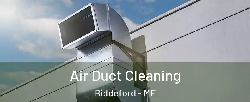  Air Duct Cleaning Biddeford - ME