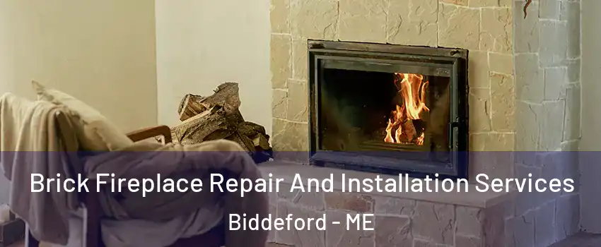  Brick Fireplace Repair And Installation Services Biddeford - ME
