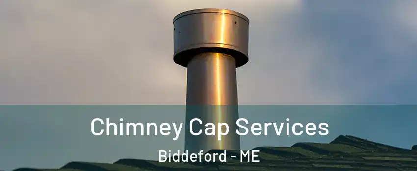  Chimney Cap Services Biddeford - ME