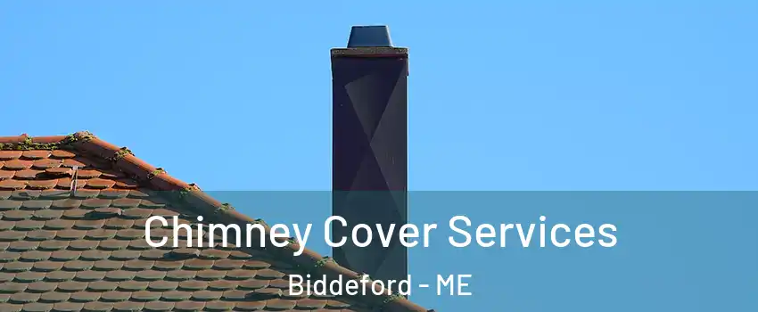  Chimney Cover Services Biddeford - ME