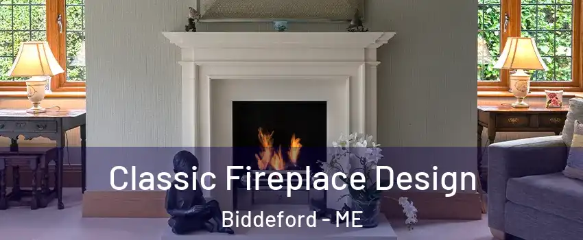  Classic Fireplace Design Biddeford - ME