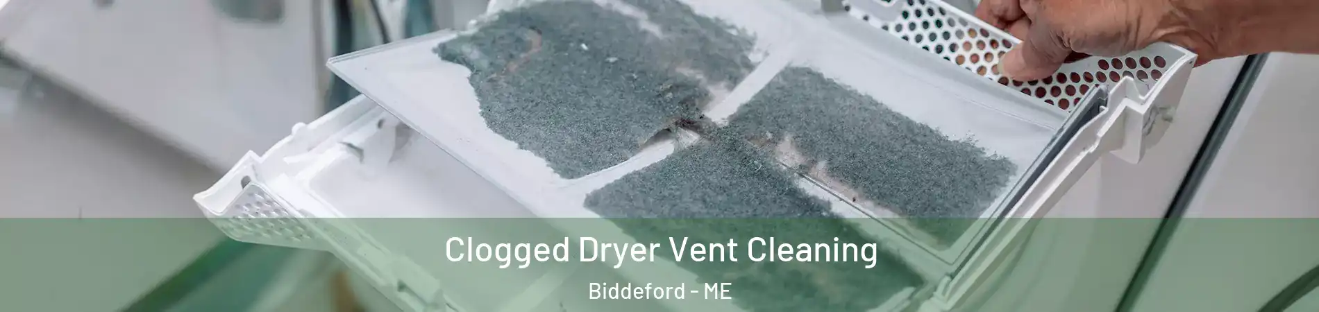  Clogged Dryer Vent Cleaning Biddeford - ME