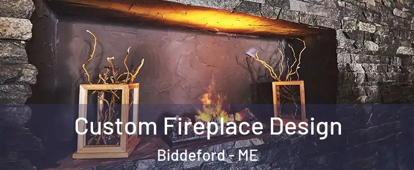 Custom Fireplace Design Biddeford - ME