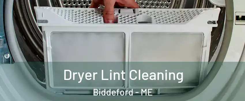  Dryer Lint Cleaning Biddeford - ME