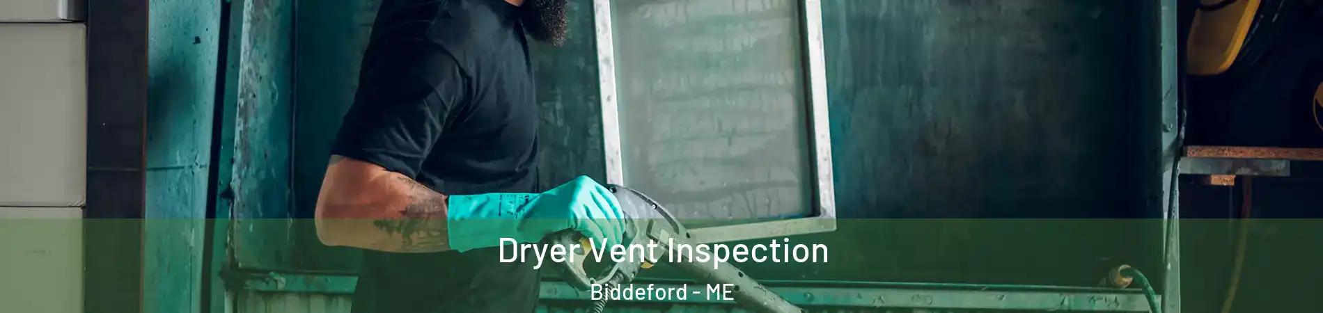  Dryer Vent Inspection Biddeford - ME