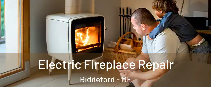  Electric Fireplace Repair Biddeford - ME