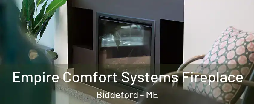  Empire Comfort Systems Fireplace Biddeford - ME