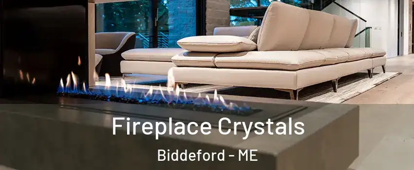  Fireplace Crystals Biddeford - ME