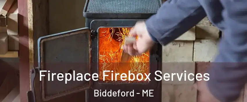  Fireplace Firebox Services Biddeford - ME