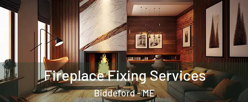  Fireplace Fixing Services Biddeford - ME