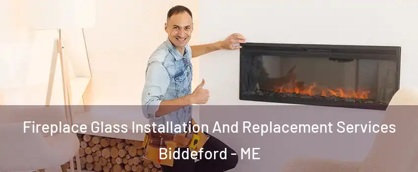  Fireplace Glass Installation And Replacement Services Biddeford - ME