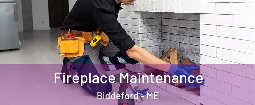  Fireplace Maintenance Biddeford - ME