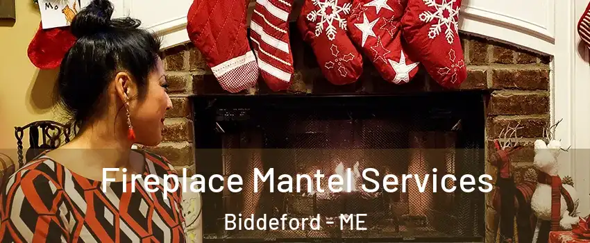  Fireplace Mantel Services Biddeford - ME