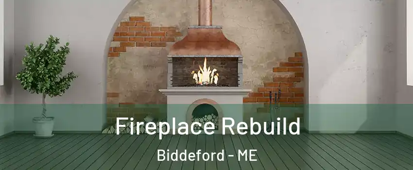  Fireplace Rebuild Biddeford - ME