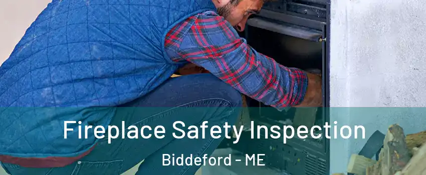  Fireplace Safety Inspection Biddeford - ME