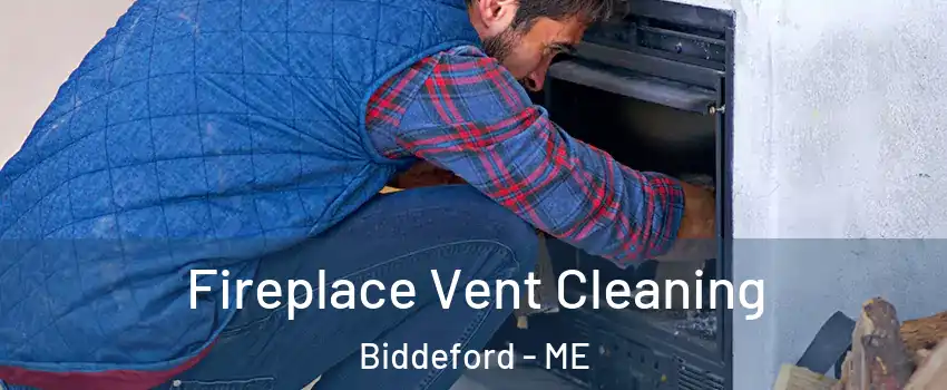  Fireplace Vent Cleaning Biddeford - ME