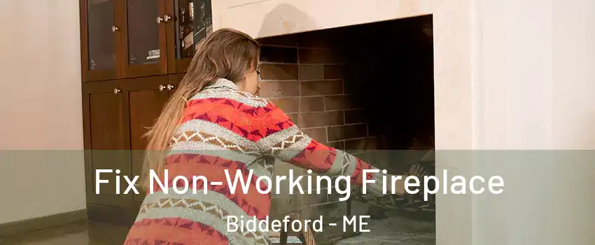 Fix Non-Working Fireplace Biddeford - ME
