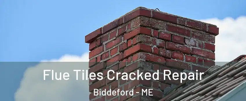  Flue Tiles Cracked Repair Biddeford - ME