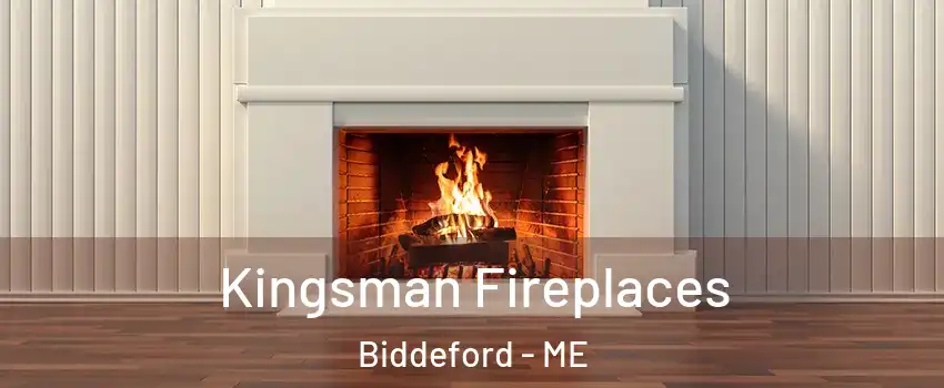  Kingsman Fireplaces Biddeford - ME