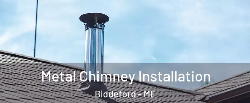  Metal Chimney Installation Biddeford - ME