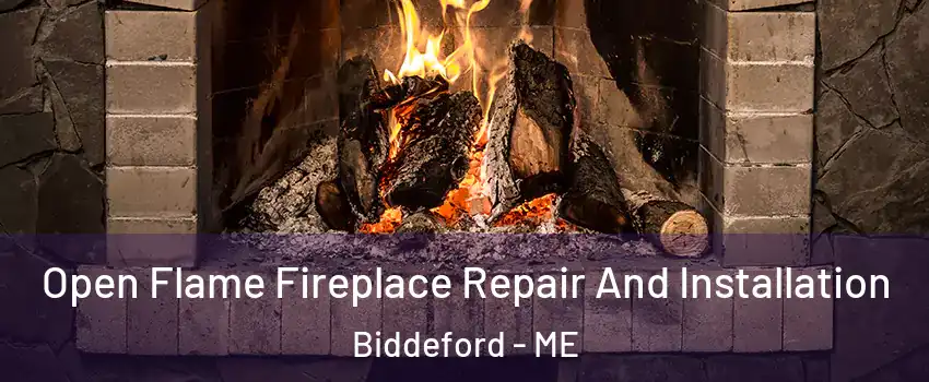  Open Flame Fireplace Repair And Installation Biddeford - ME