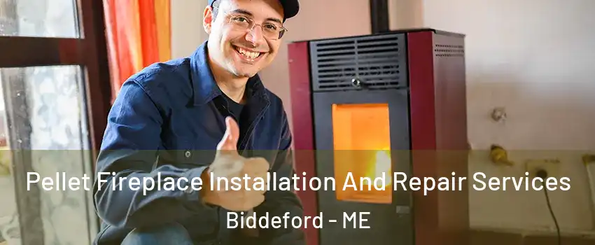  Pellet Fireplace Installation And Repair Services Biddeford - ME
