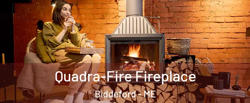  Quadra-Fire Fireplace Biddeford - ME