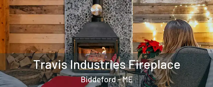  Travis Industries Fireplace Biddeford - ME