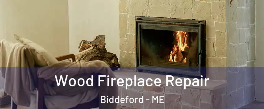  Wood Fireplace Repair Biddeford - ME