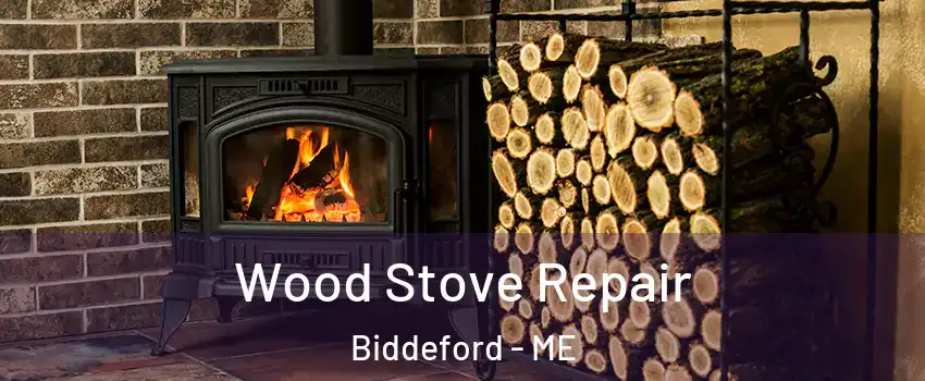  Wood Stove Repair Biddeford - ME